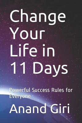 Change Your Life in 11 Days: Powerful Success Rules for Everyone