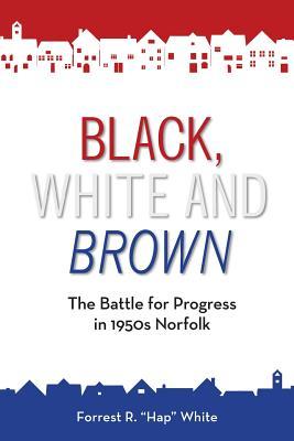 Black White and Brown: The Battle for Progress in 1950s Norfolk