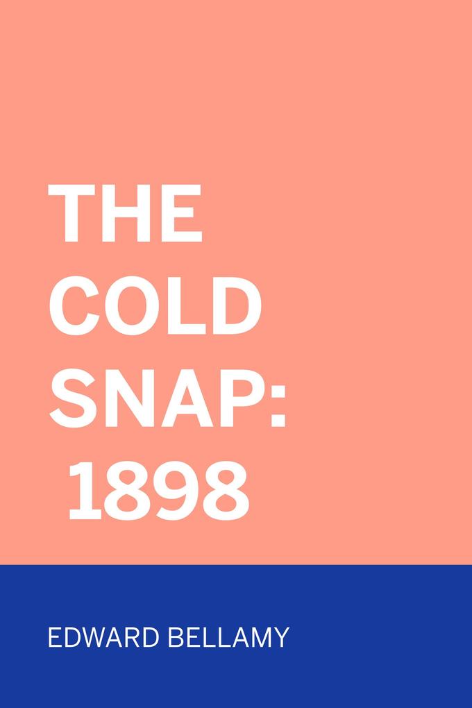 The Cold Snap: 1898