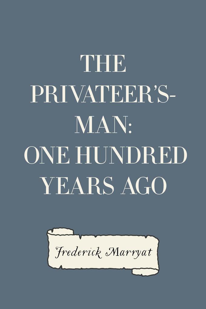 The Privateer‘s-Man: One hundred Years Ago