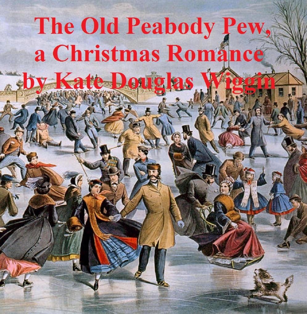 The Old Peabody Pew a Christmas romance of a country church