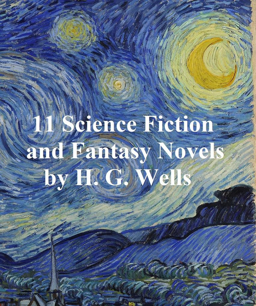 H.G. Wells: 11 science fiction and fantasy novels