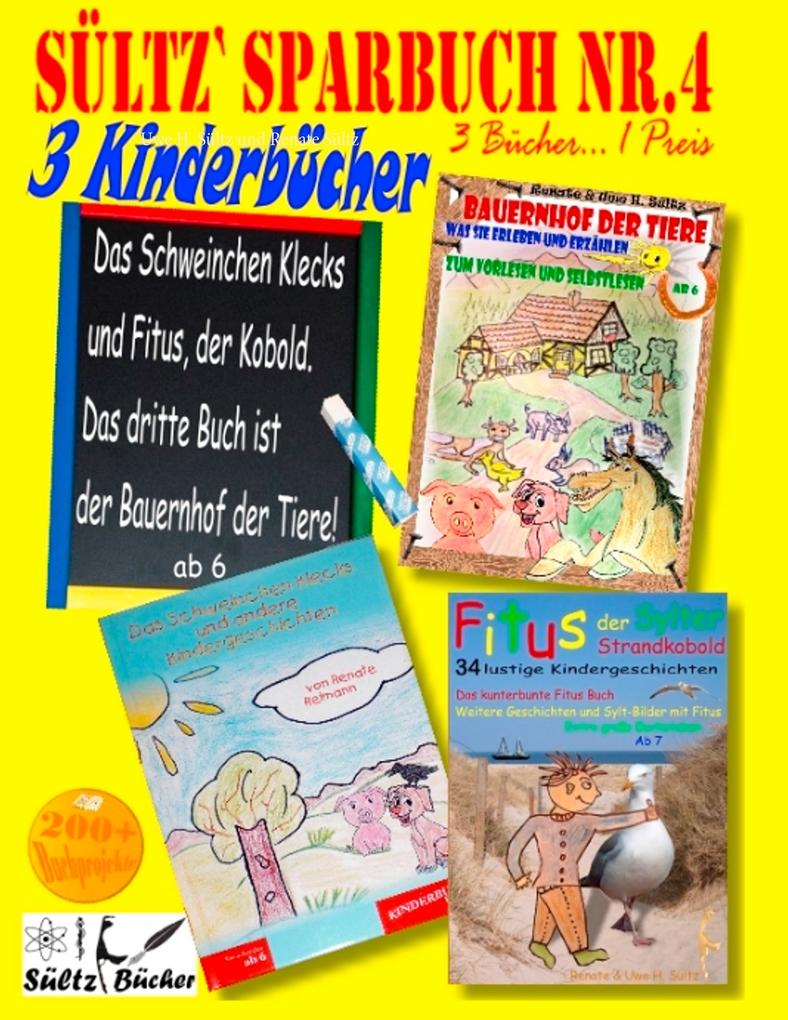 Sültz‘ Sparbuch Nr.4 - 3 Kinderbücher: Das Schweinchen Klecks und andere Kindergeschichten + Fitus der Kobold + Bauernhof der Tiere