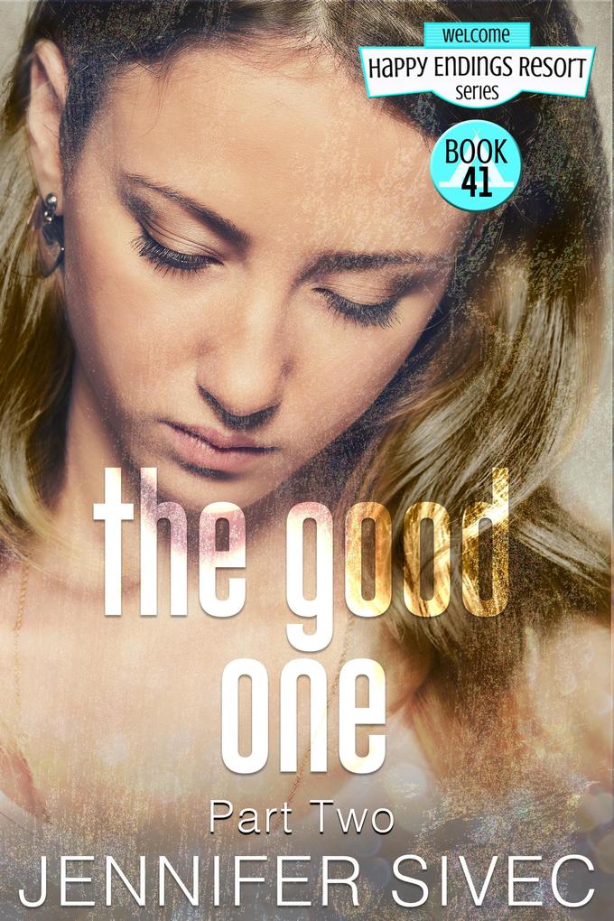 The Good One Part Two (The Happy Endings Resort Series #41)