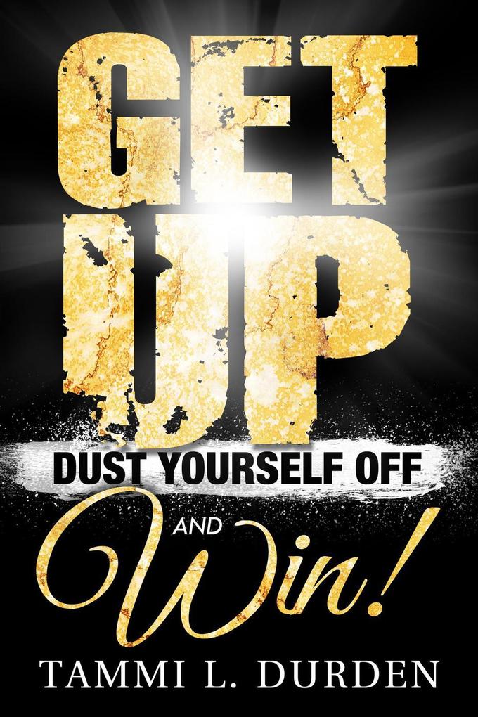 Get Up Dust Yourself Off and Win!