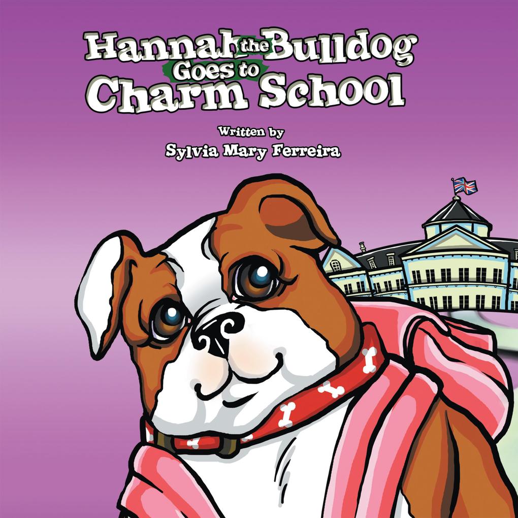 Hannah the Bulldog Goes to Charm School