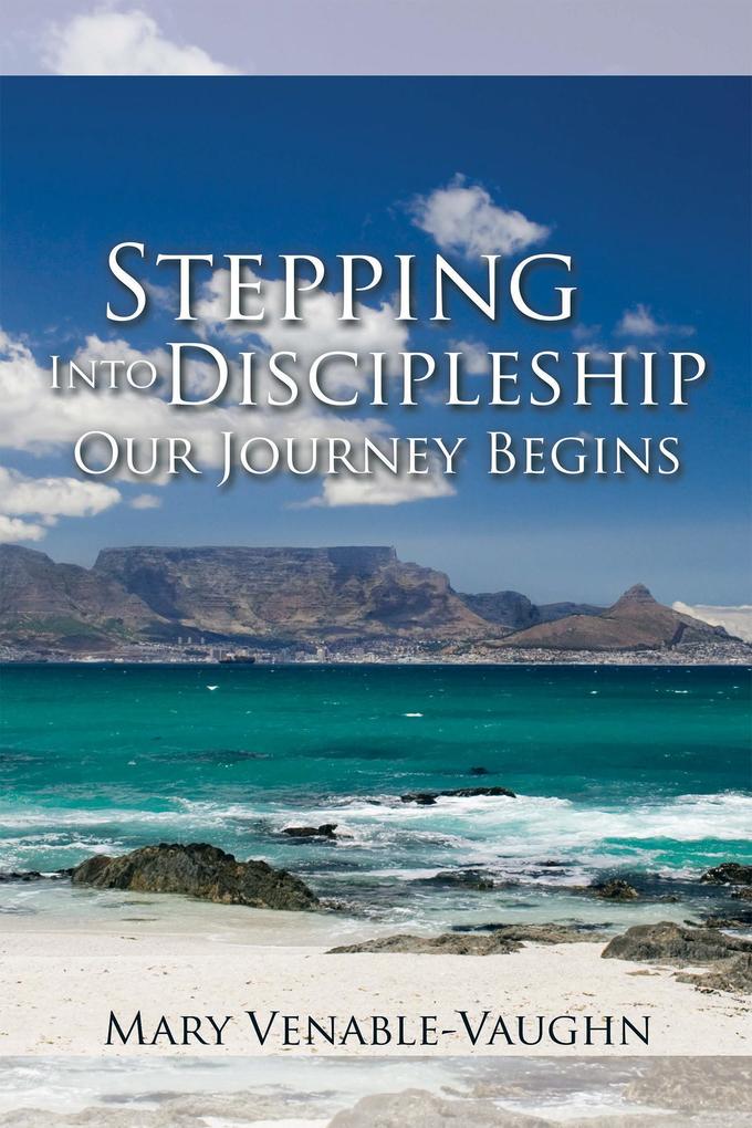 Stepping into Discipleship - Our Journey Begins