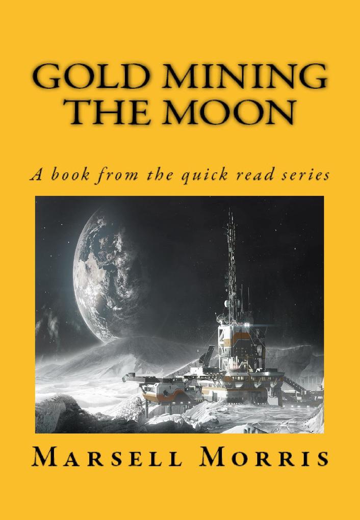 Gold Mining the Moon (Quick read #2)