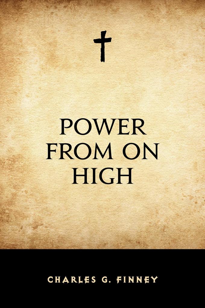 Power From On High - Charles G. Finney