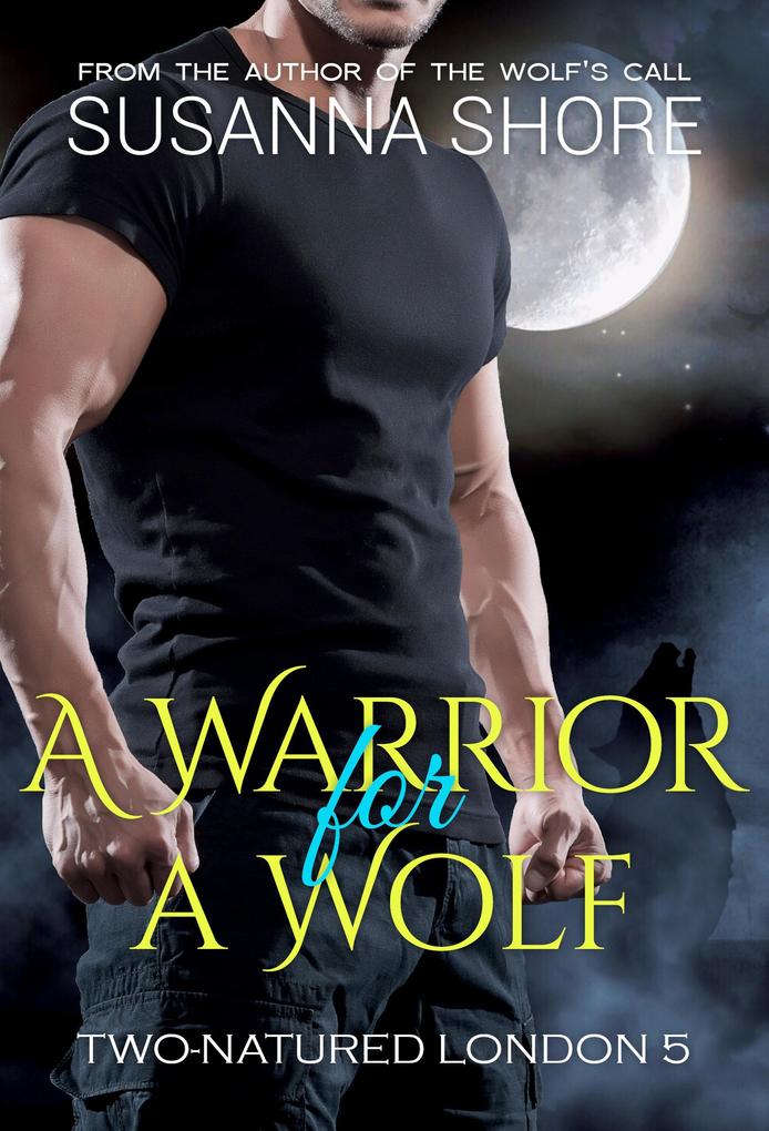 A Warrior for a Wolf. Two-Natured London 5.