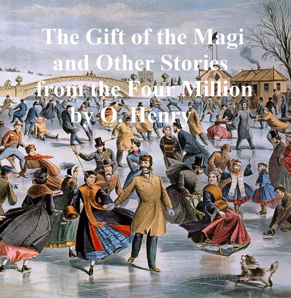 The Gift of the Magi and Other Stories from The Four Million