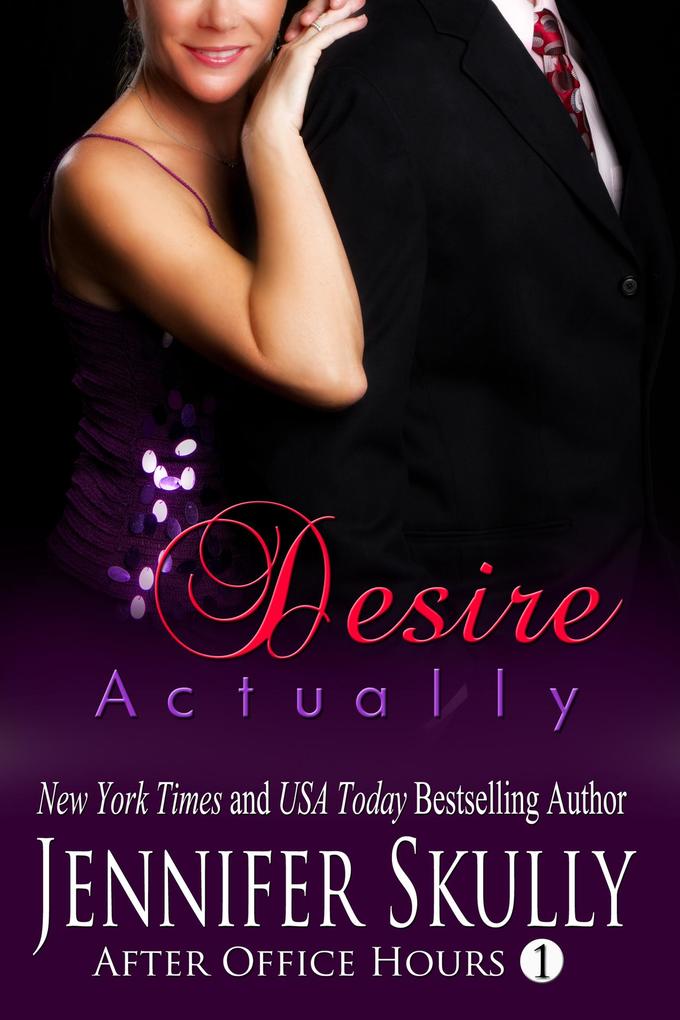 Desire Actually (After Office Hours Book 1)
