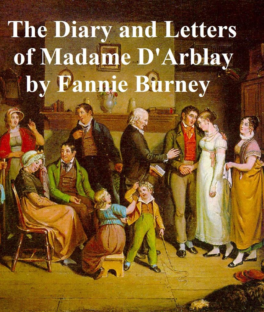 Diary and Letters of Madame d‘Arblay