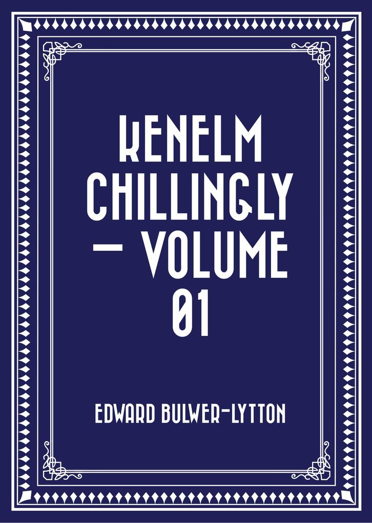 Kenelm Chillingly - Volume 01
