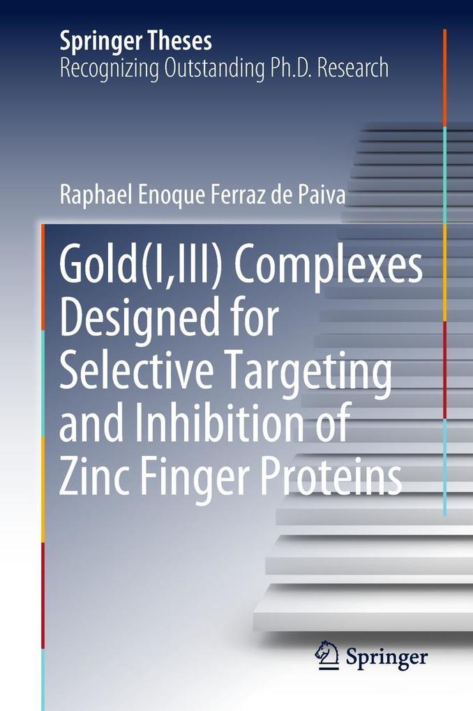 Gold(IIII) Complexes ed for Selective Targeting and Inhibition of Zinc Finger Proteins