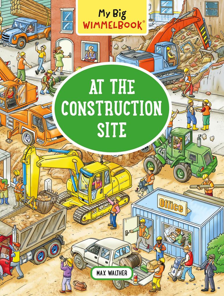 My Big Wimmelbook® - At the Construction Site: A Look-and-Find Book (Kids Tell the Story) (My Big Wimmelbooks)
