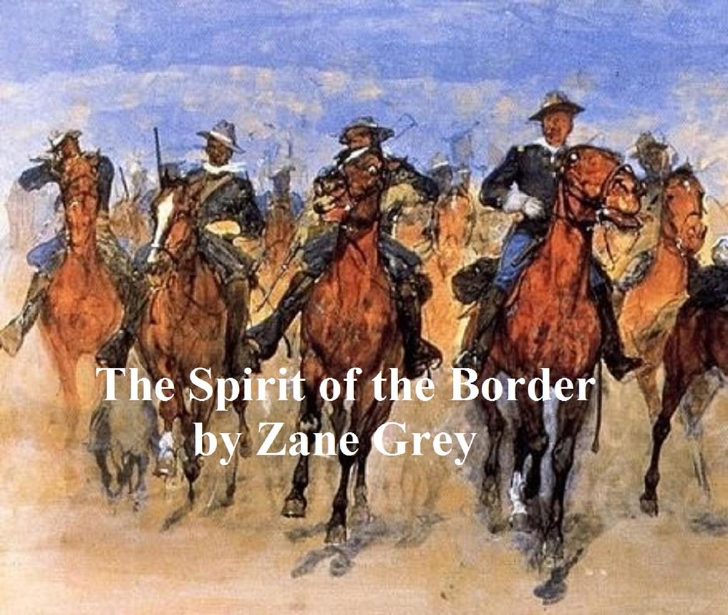 The Spirit of the Border A Romance of the Early Settlers of the Ohio Valley. Sequel to Betty Zane