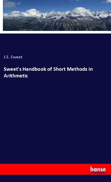 Sweet‘s Handbook of Short Methods in Arithmetic