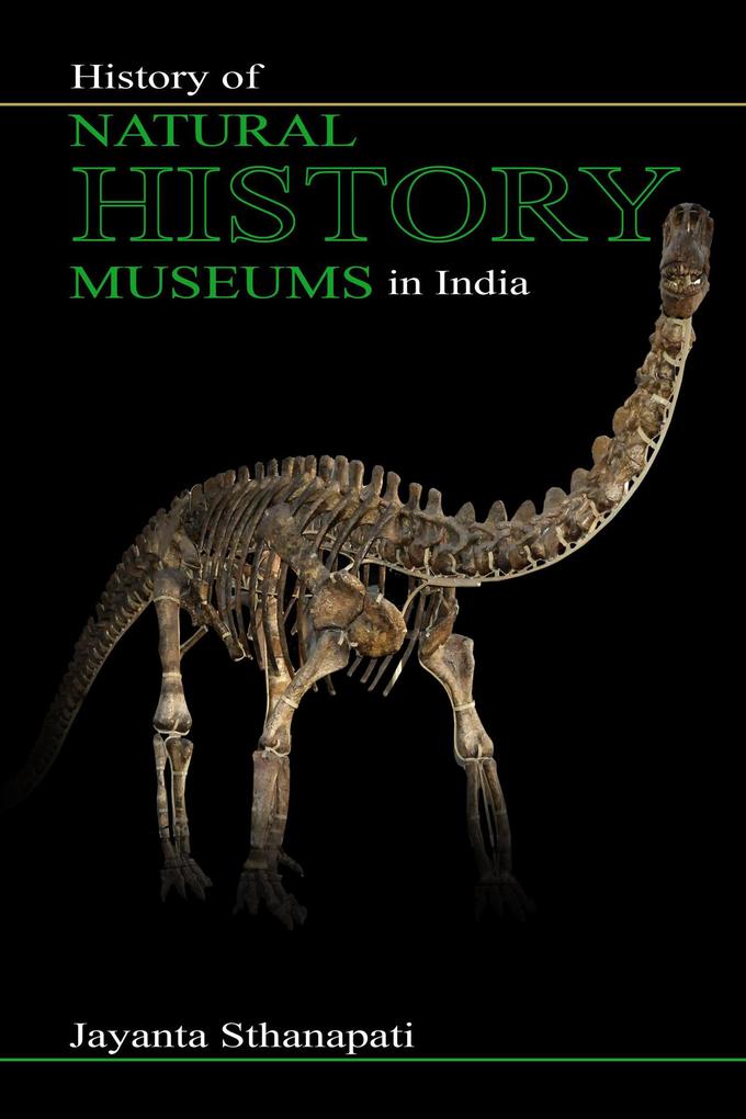 History of Natural History Museums in India (History of Science Museums and Planetariums in India #1)
