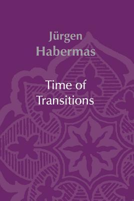 Time of Transitions - Jürgen Habermas
