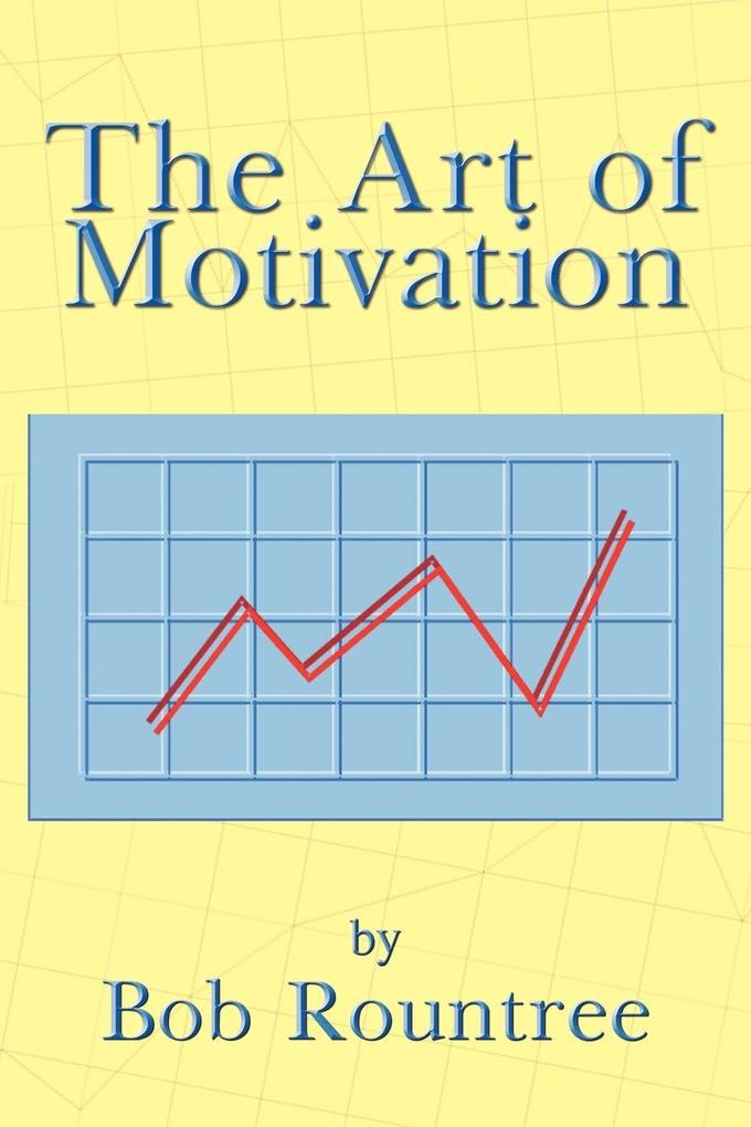 The Art of Motivation