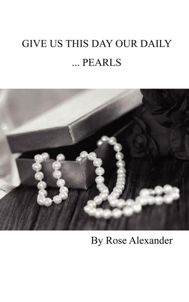 Give Us This Day our daily... Pearls