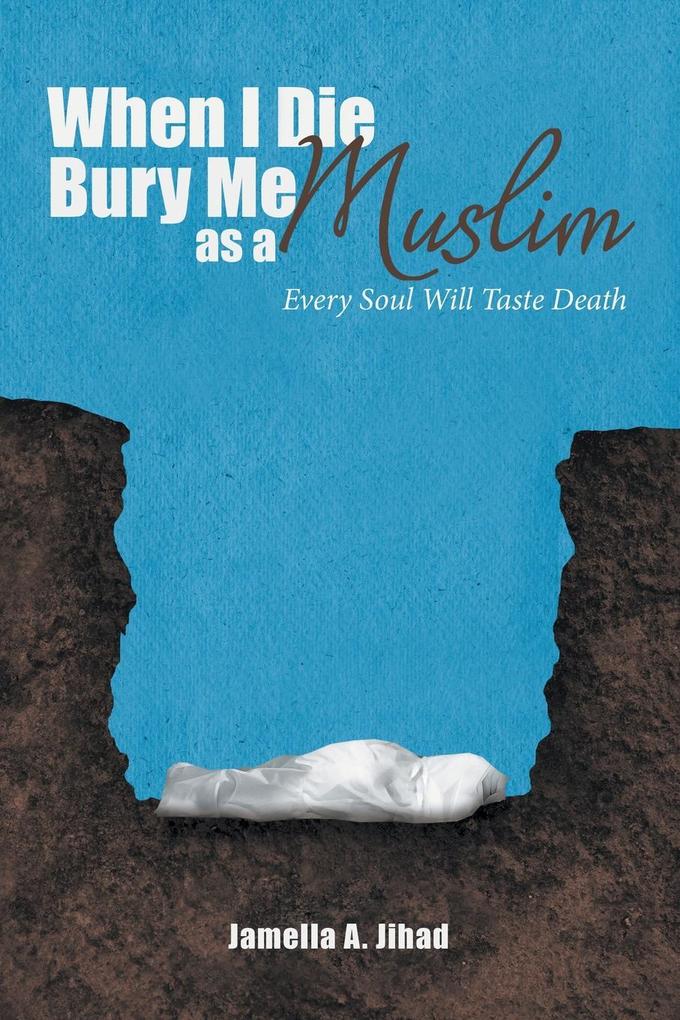 When I Die Bury Me as a Muslim
