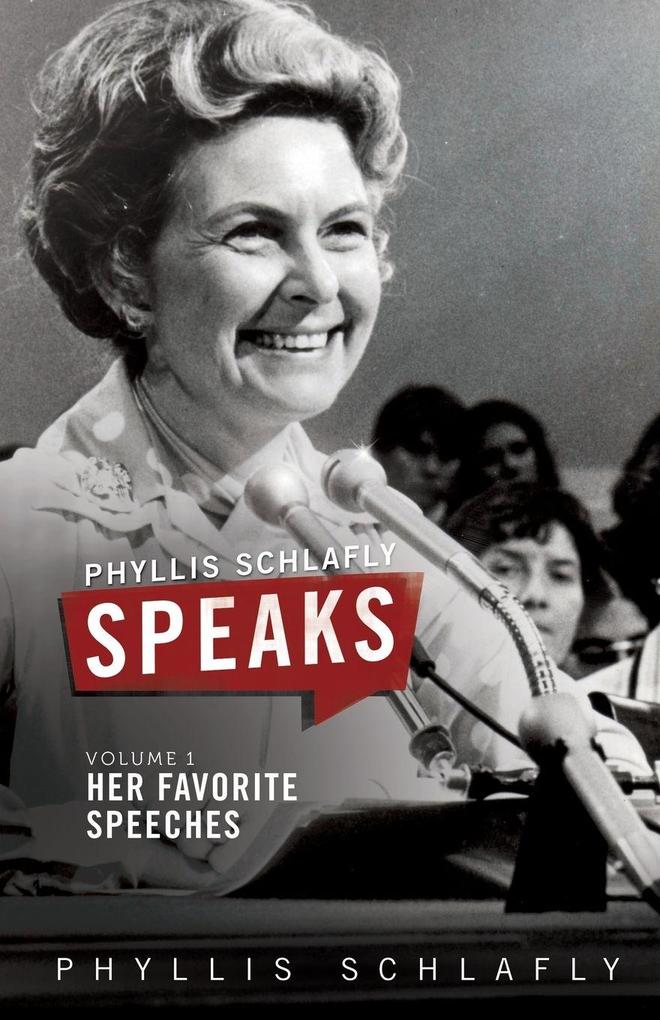 Phyllis Schlafly Speaks Volume 1