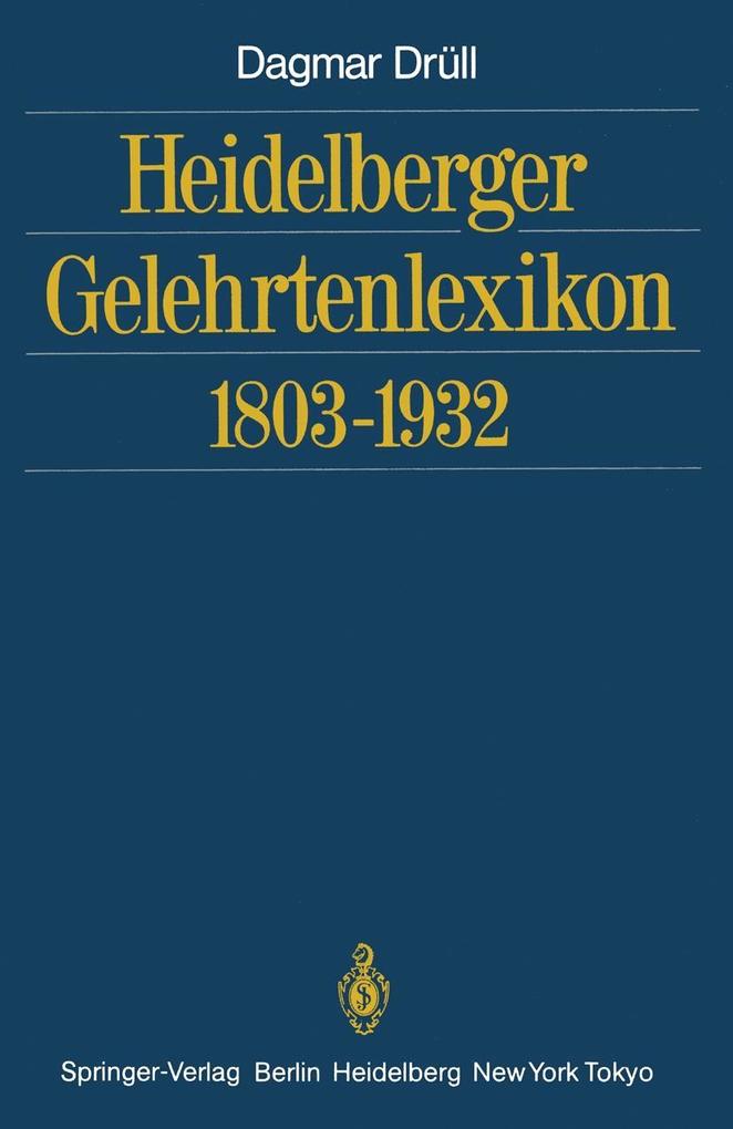 Heidelberger Gelehrtenlexikon 1803-1932 - Dagmar Drüll