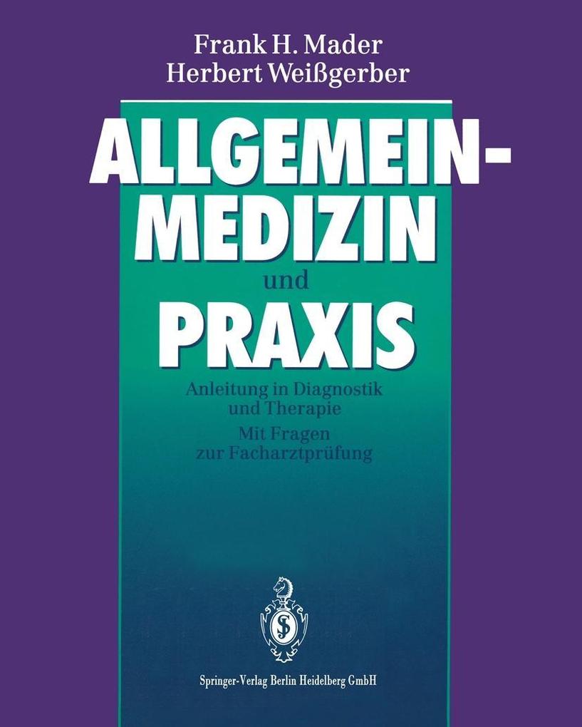 Allgemeinmedizin und Praxis - Frank H. Mader/ Herbert Weißgerber
