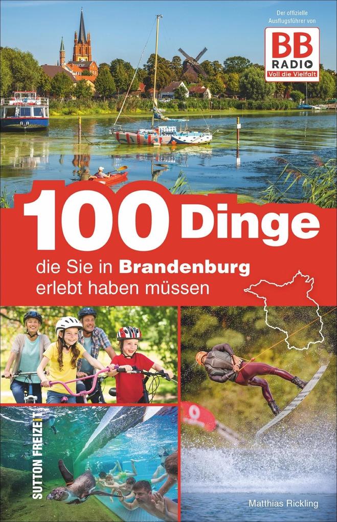 100 Dinge die Sie in Brandenburg erlebt haben müssen