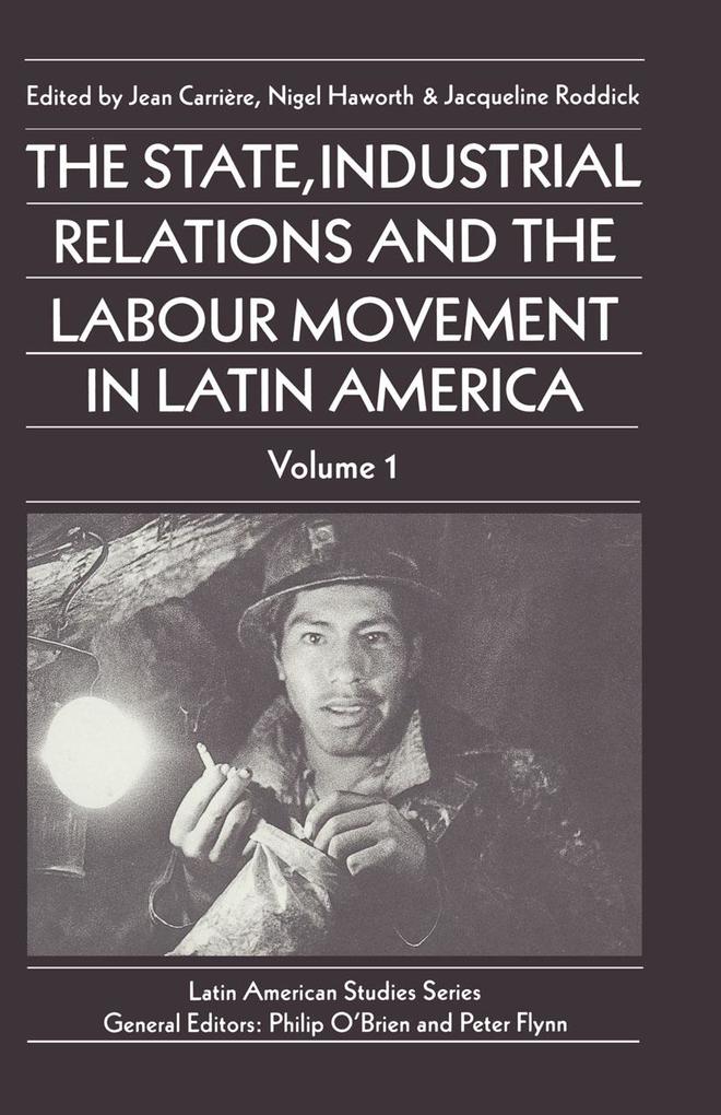 The State Industrial Relations and the Labour Movement in Latin America