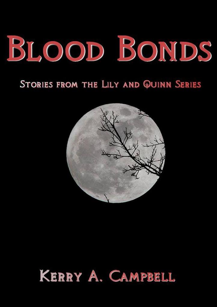 Blood Bonds: Stories From the  and Quinn Series