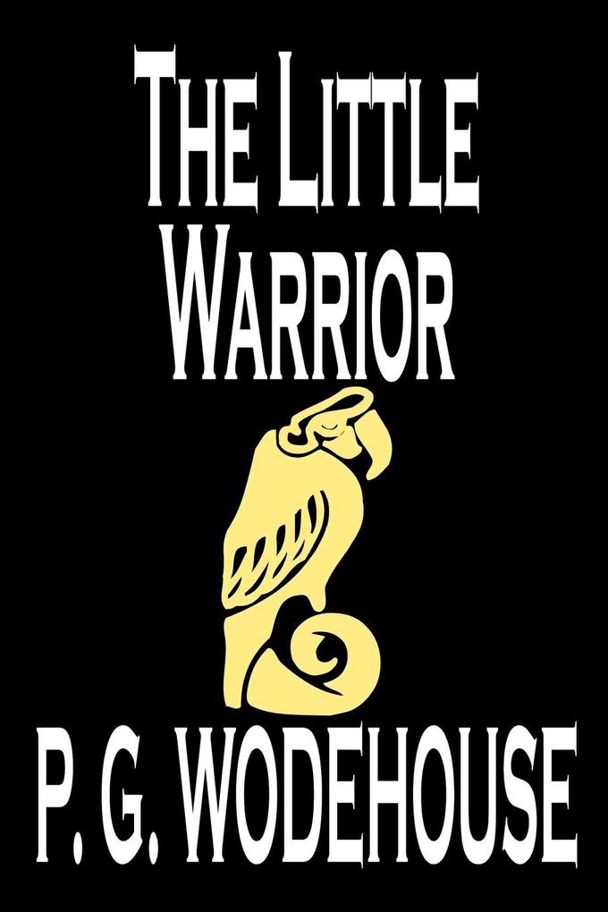 The Little Warrior als Taschenbuch von P. G. Wodehouse