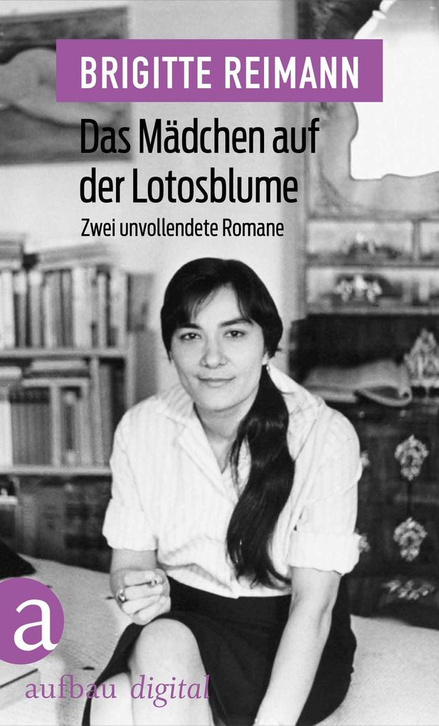 Das Mädchen auf der Lotosblume - Brigitte Reimann