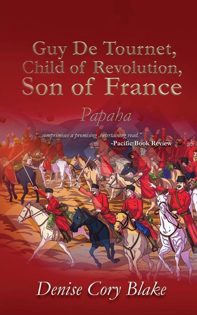 Guy De Tournet Child of Revolution Son of France