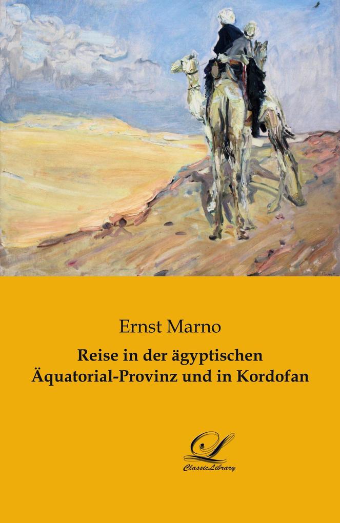 Reise in der ägyptischen Äquatorial-Provinz und in Kordofan