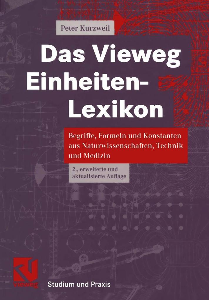 Das Vieweg Einheiten-Lexikon - Peter Kurzweil