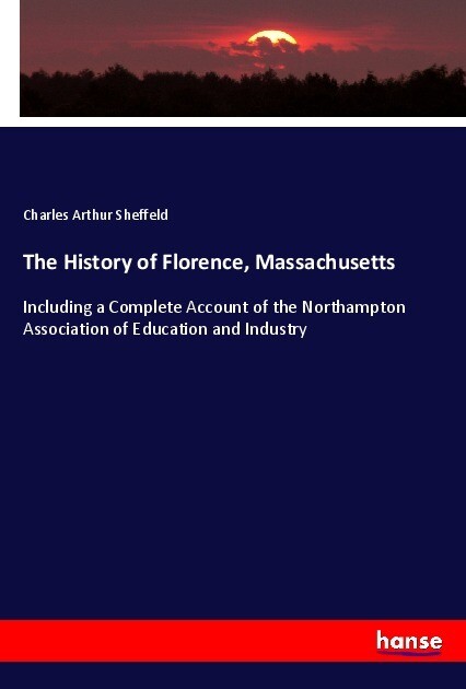 The History of Florence Massachusetts