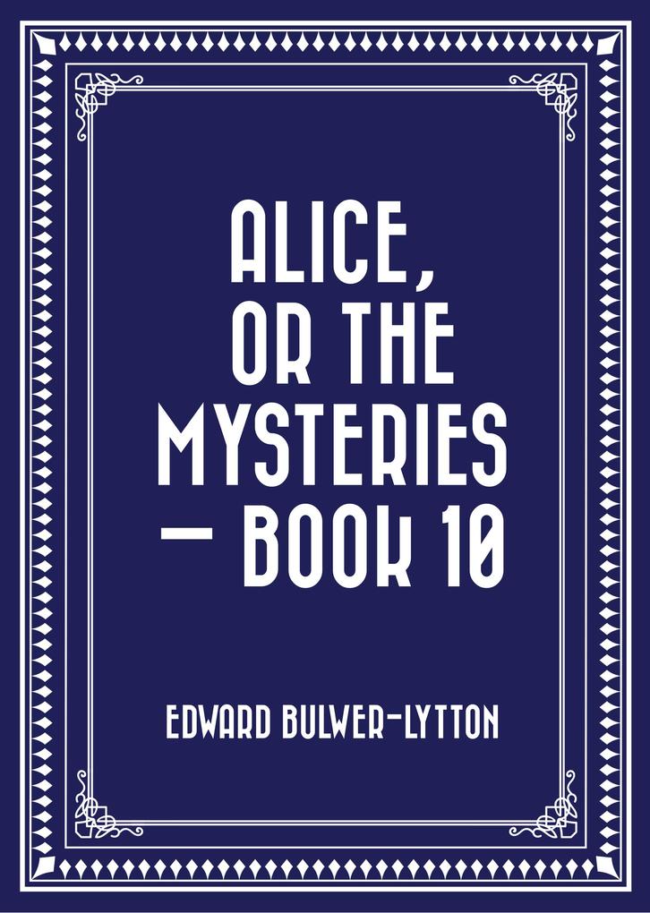 Alice or the Mysteries - Book 10