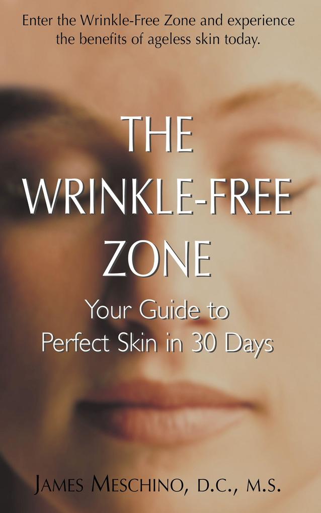 The Wrinkle-Free Zone: Your Guide to Perfect Skin in 30 Days