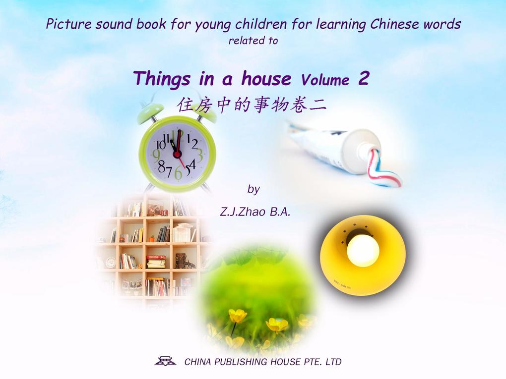Picture sound book for young children for learning Chinese words related to Things in a house Volume 2