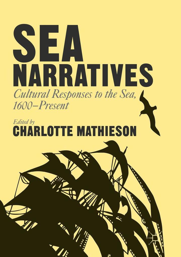 Sea Narratives: Cultural Responses to the Sea 1600-Present