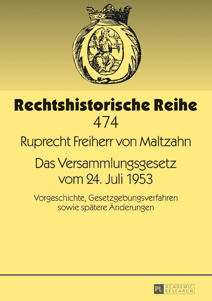 Das Versammlungsgesetz vom 24. Juli 1953 - Maltzahn Ruprecht Maltzahn