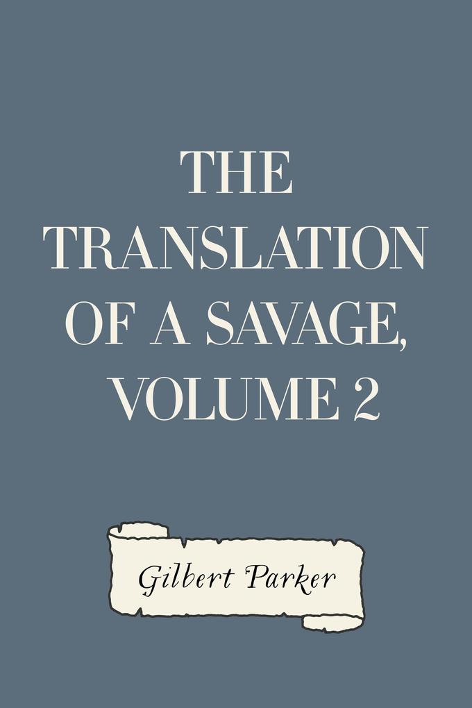 The Translation of a Savage Volume 2