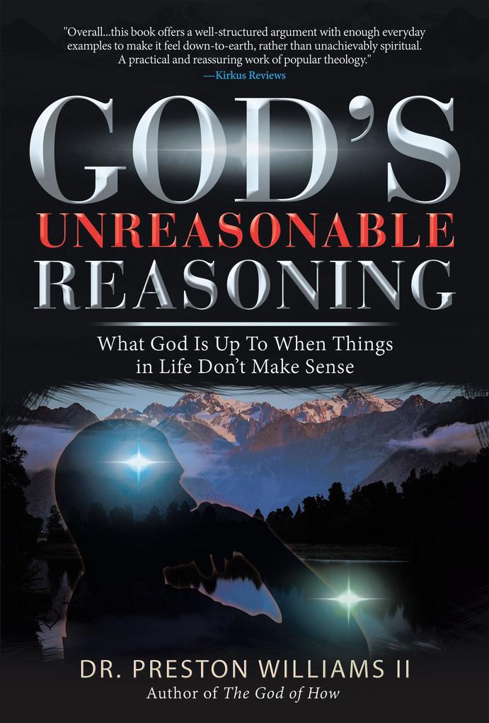 God‘s Unreasonable Reasoning