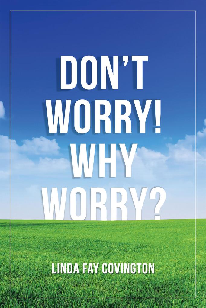 Don‘T Worry! Why Worry?