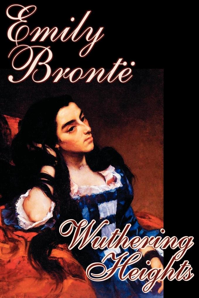Wuthering Heights by Emily Bronte Fiction Classics - Emily Bronte