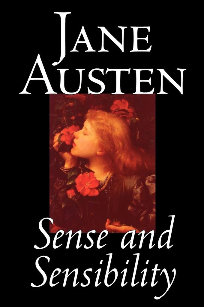Sense and Sensibility by Jane Austen Fiction Classics - Jane Austen