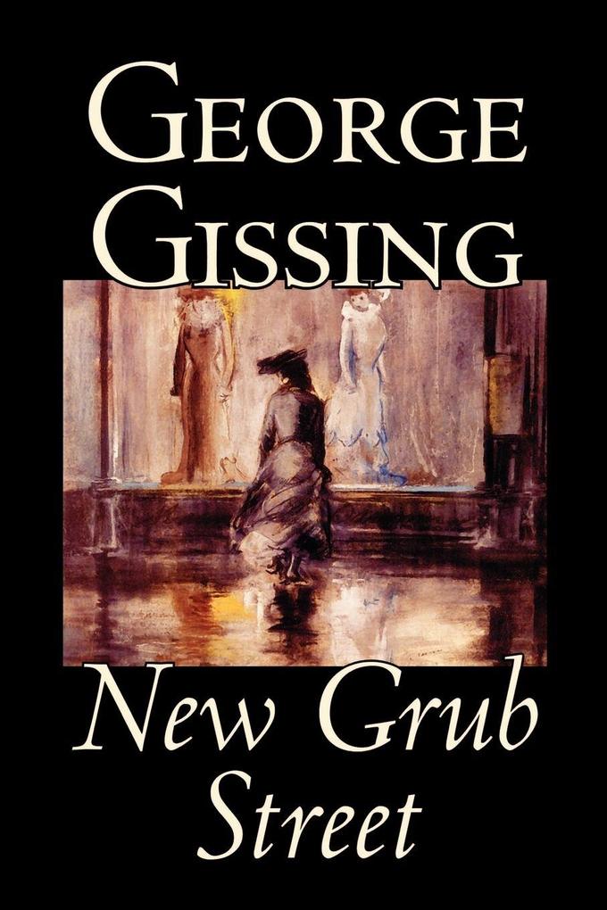 New Grub Street by George Gissing Fiction
